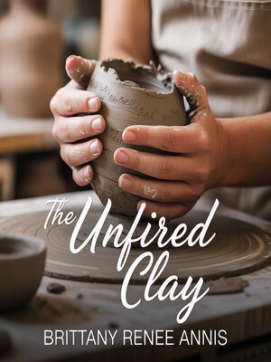 cover image of The Unfired Clay- a whirlwind romance